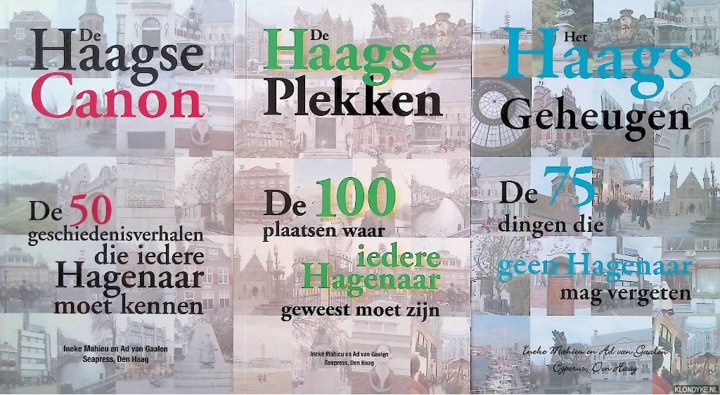 De Haagse Canon & De Haagse plekken & Het Haags geheugen (3 boeken) - Mahieu, Ineke & Ad van Gaalen