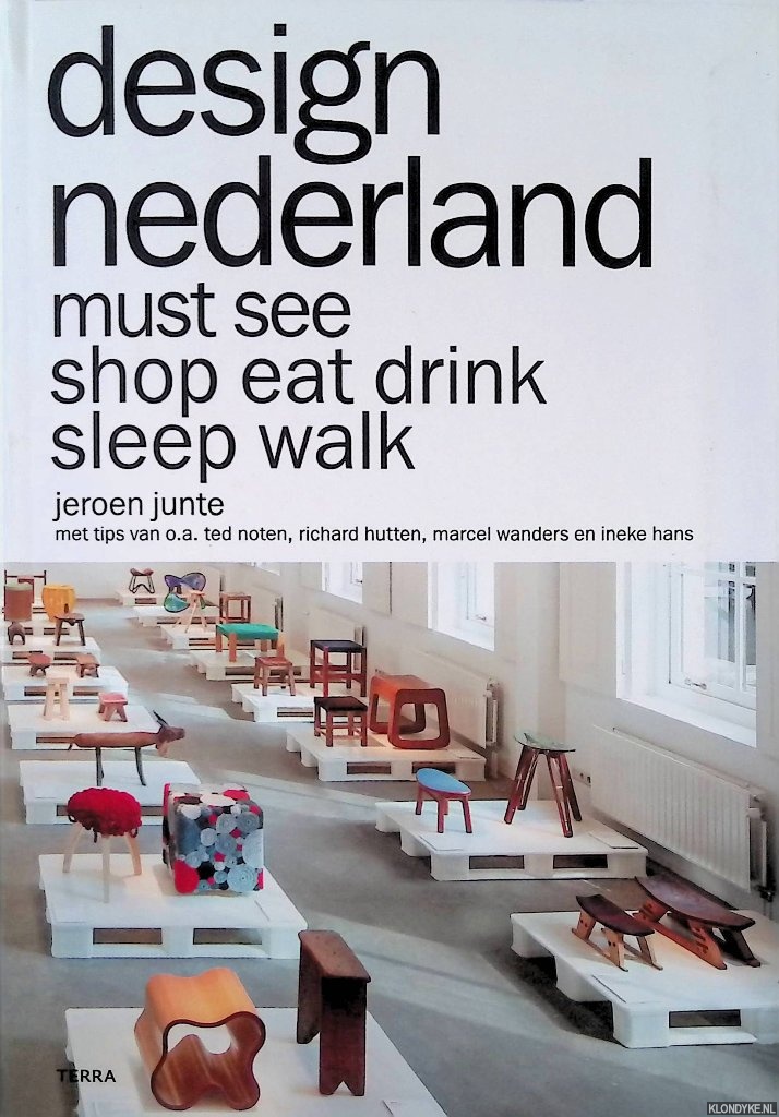 Junte, Jeroen - Design Nederland: Must see shop drink sleep walk