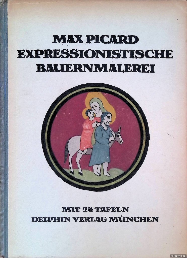 Picard, Max - Expressionistische Bauernmalerei