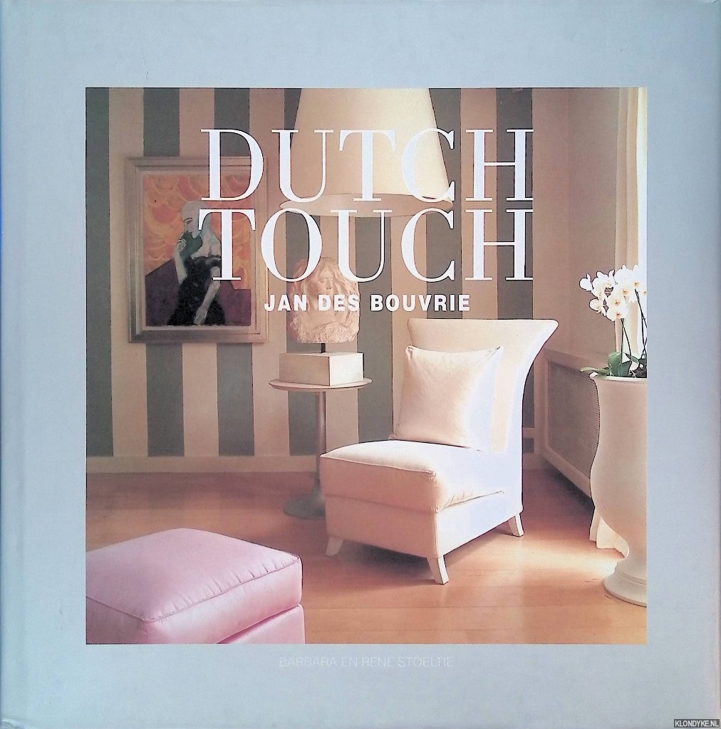 Stoeltie, Barbara & Ren Stoeltie - Jan des Bouvrie: Dutch Touch
