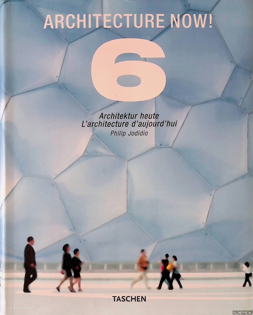 Jodidio, Philip - Architecture Now! 6 / Architektur heute 6 / L'architecture d'aujourd'hui 6