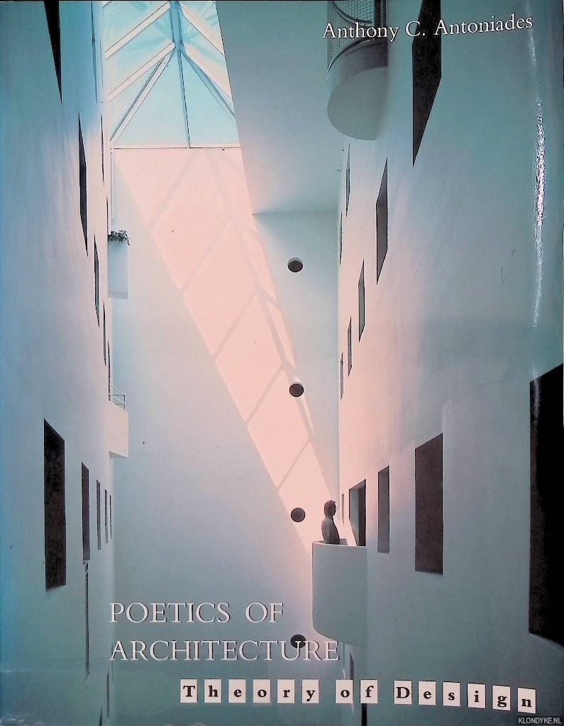 Antoniades, Anthony C. - Poetics of Architecture