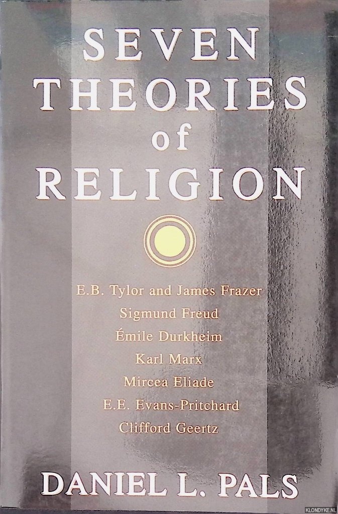 Pals, Daniel L. - Seven Theories Of Religion