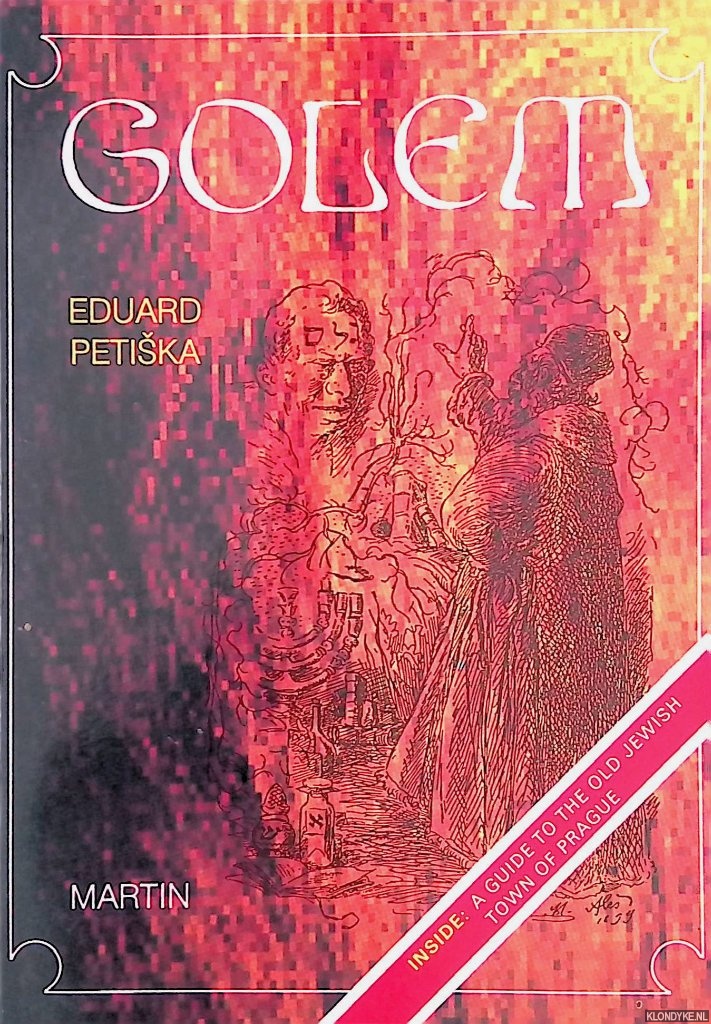 Petiska, Eduard - Golem inside: A guide to the old Jewish town of Prague