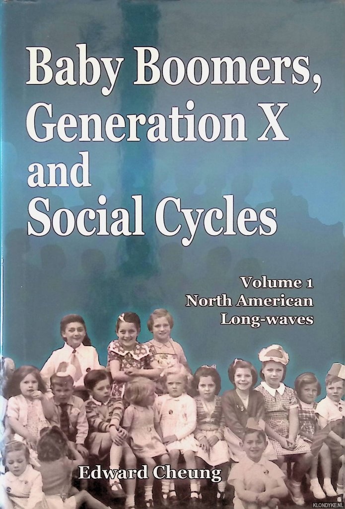 Cheung, Edward - Baby Boomers, Generation X and Social Cycles : North American Long-Waves