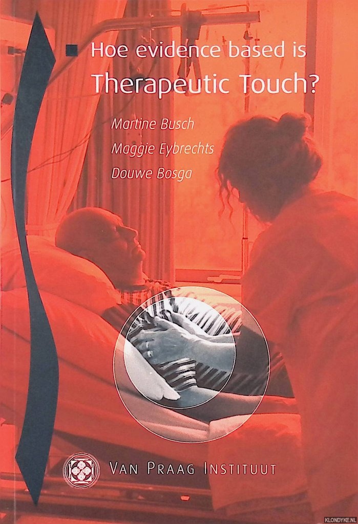 Busch, martine & Maggie Eybrechts & Douwe Bosga - Hoe evidence based is therapeutic touch?