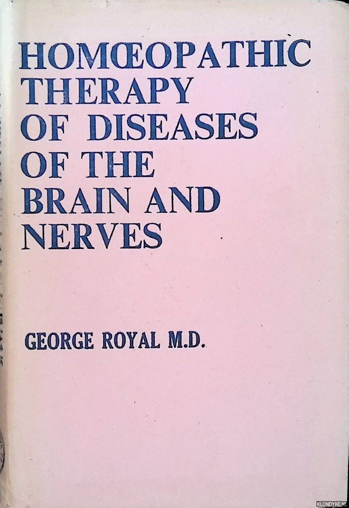 Royal, George - Homoeopathic therapy of diseases of the brain and nerves