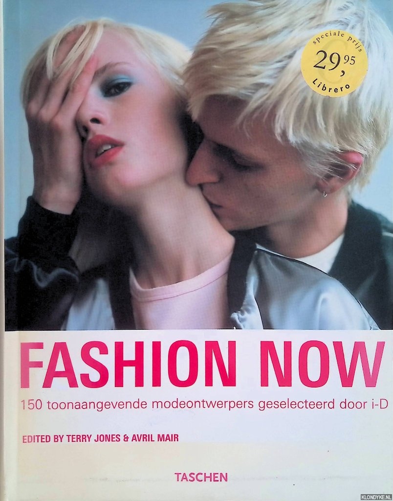Jones, Terry & Avril Mair - Fashion Now: 150 Toonaangevende Modeontwerpers geselecteerd door i-D
