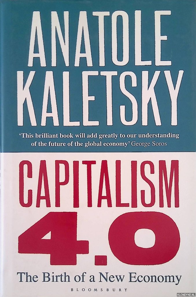 Kaletsky, Anatole - Capitalism 4.0: The Birth of a New Economy