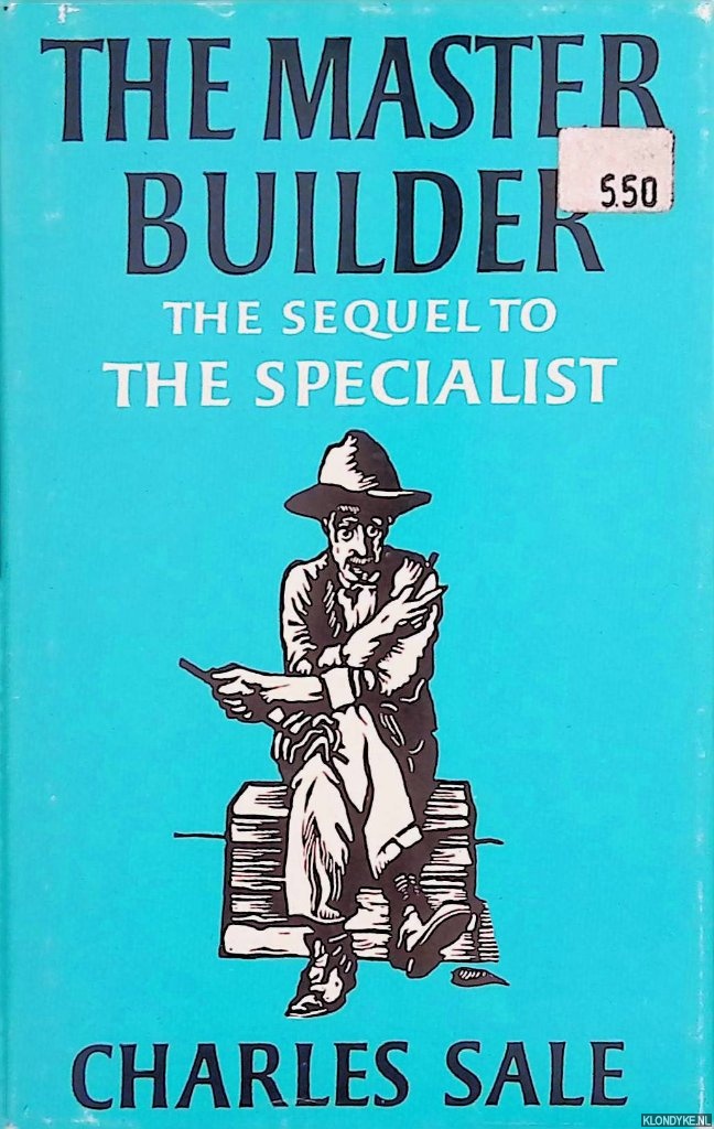 Sale, Charles - The Master Builder