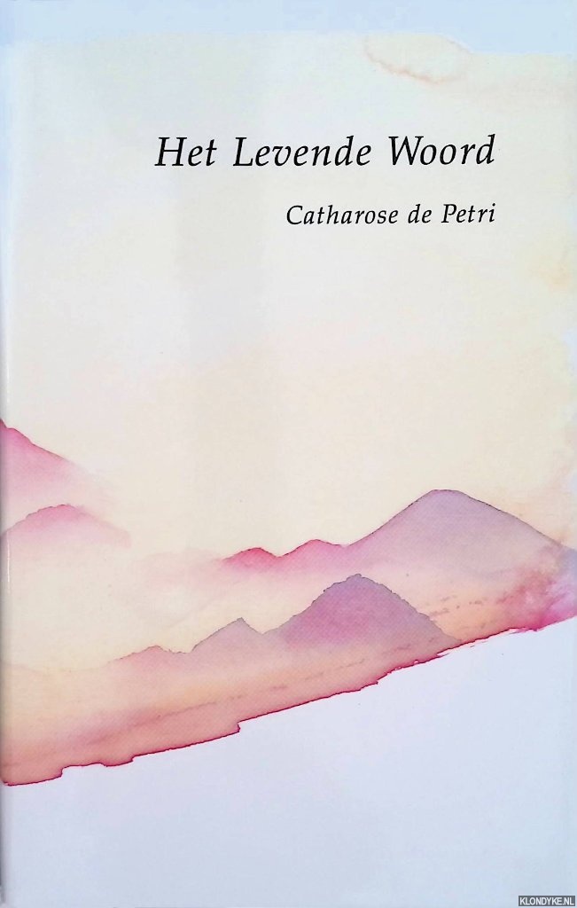 Petri, Catharose de - Het levende woord