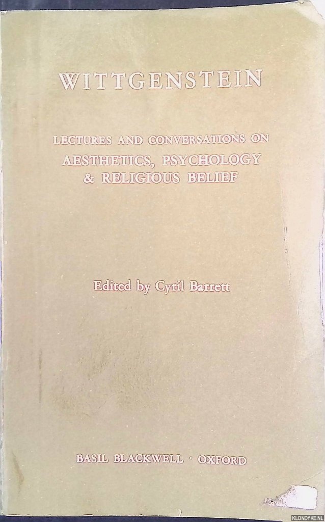 Barrett, Cyril - Wittgenstein. Lectures and conversations on aesthetics, psychology & religious belief