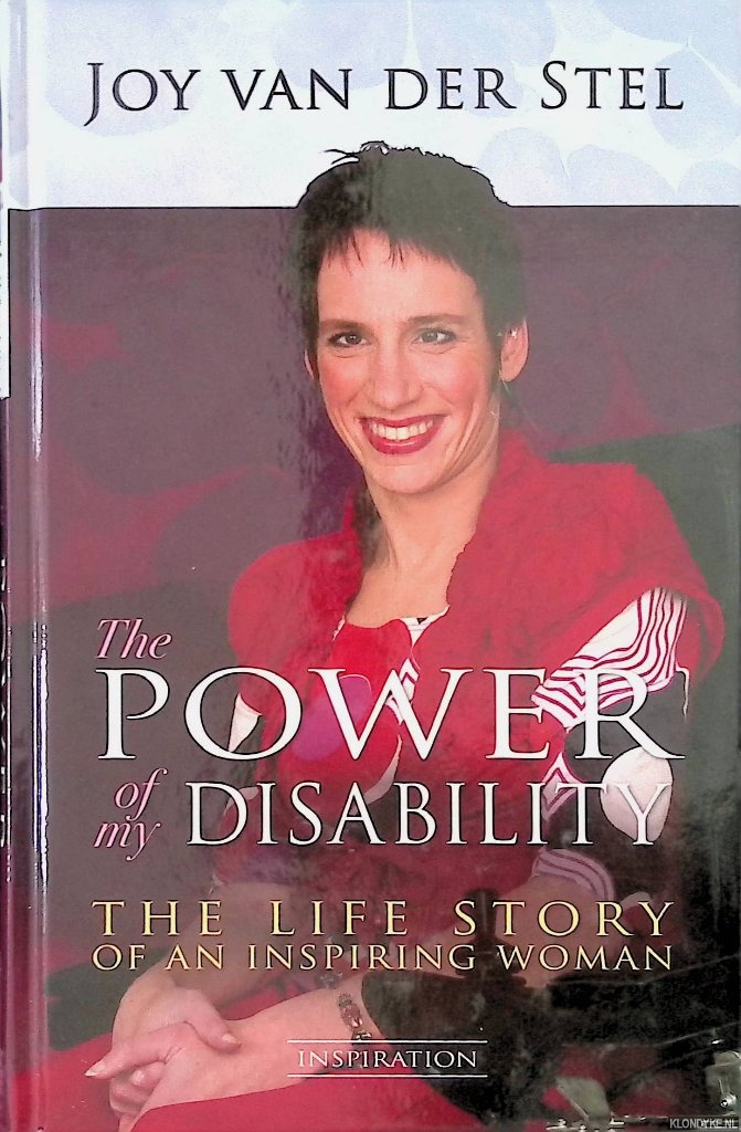 Stel, Joy van der - The Power of my Disability: The Life Story of an Inspiring Woman
