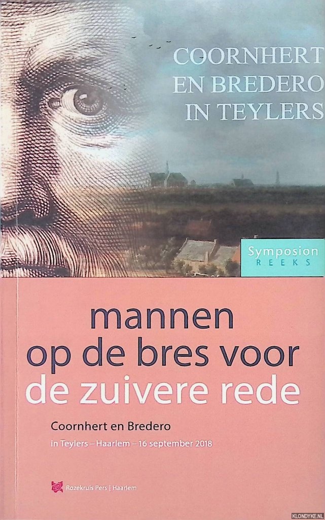 Niekerk, Dick van & Gerard Vestering - Mannen op de bres voor de zuivere rede. Coornhert em Bredero in Teylers - Haarlem - 16 september 2018