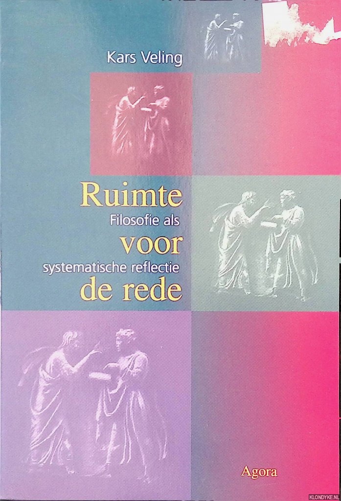 Veling, Kars - Ruimte voor de Rede: Filosofie als systematische reflectie