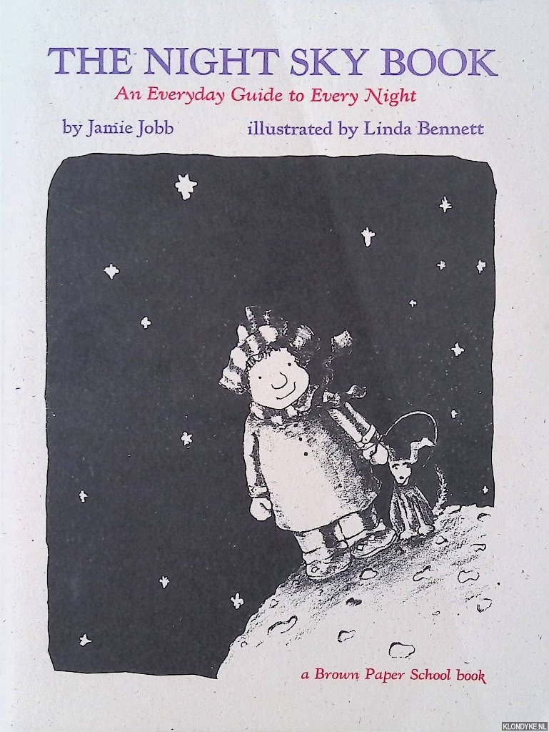 Jobb, Jamie & Linda Bennett (Illustrator) - The Night Sky Book: An Everyday Guide to Every Night