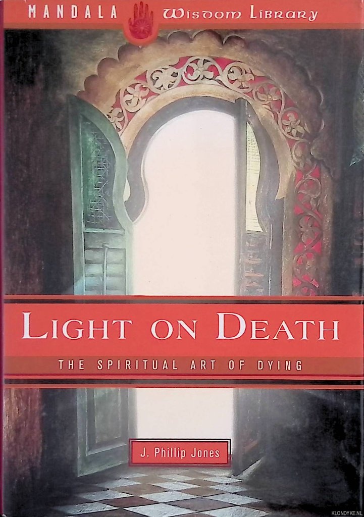 Jones, Philip - Light on Death: The Spiritual Art of Dying