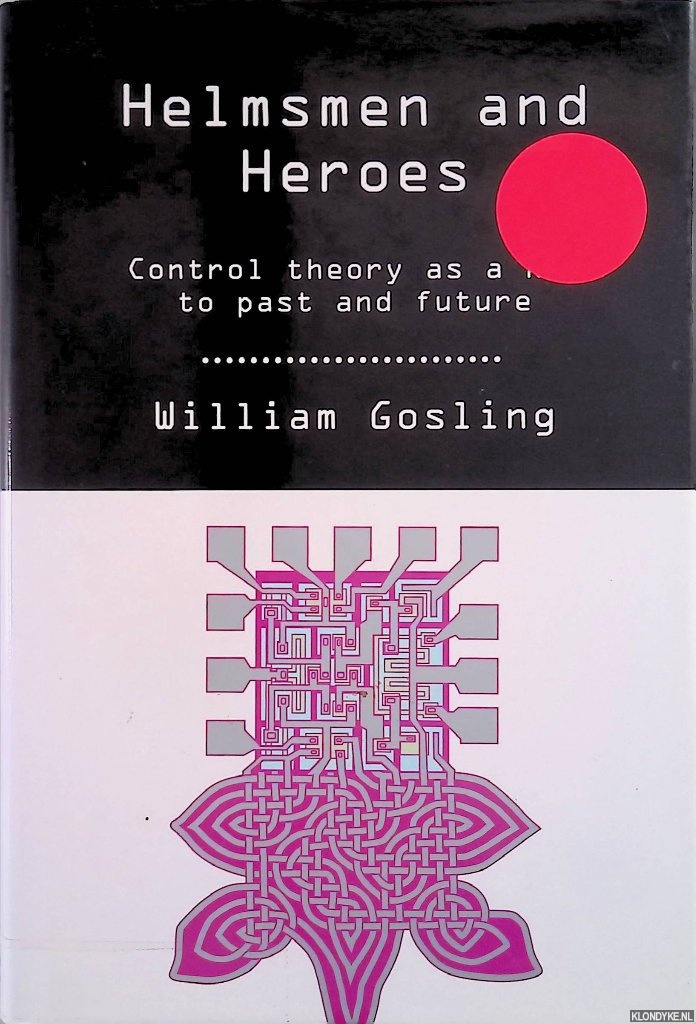 Gosling, William - Helmsmen and Heroes: Control Theory As a Key to Past and Future