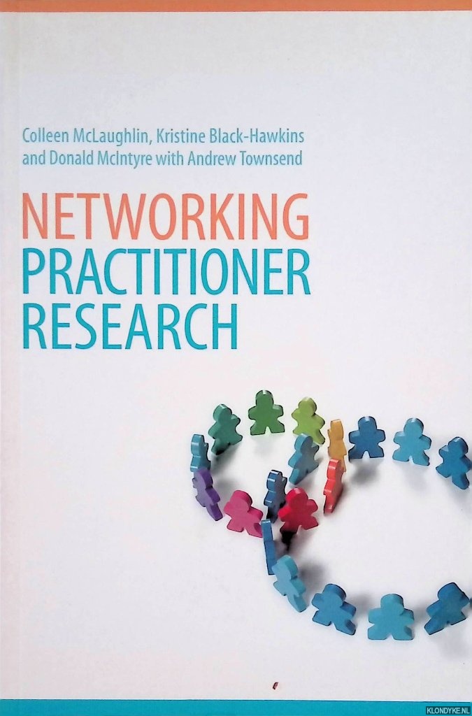 McLaughlin, Colleen - Networking Practitioner Research The Effective Use of Networks in Educational Research