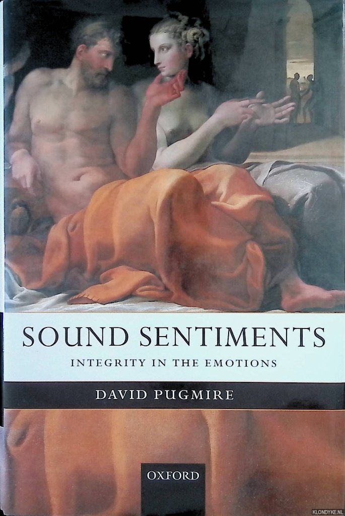 Pugmire, David - Sound Sentiments. Integrity in the Emotions