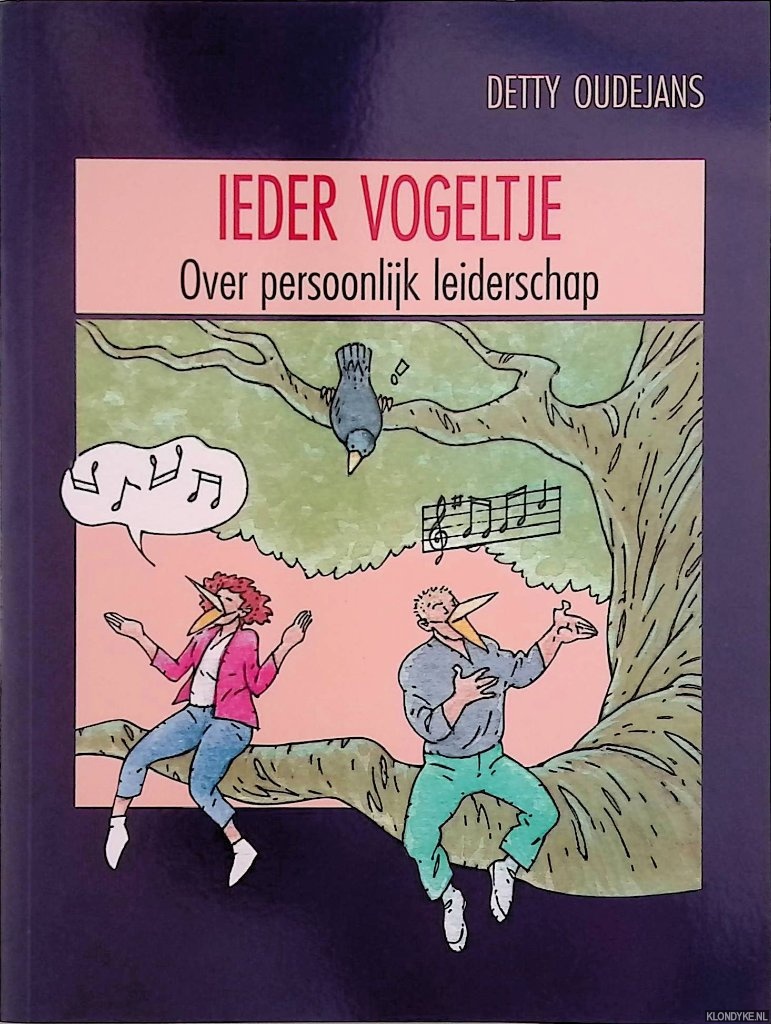 Oudejans, Detty - Ieder Vogeltje: over persoonlijk leiderschap