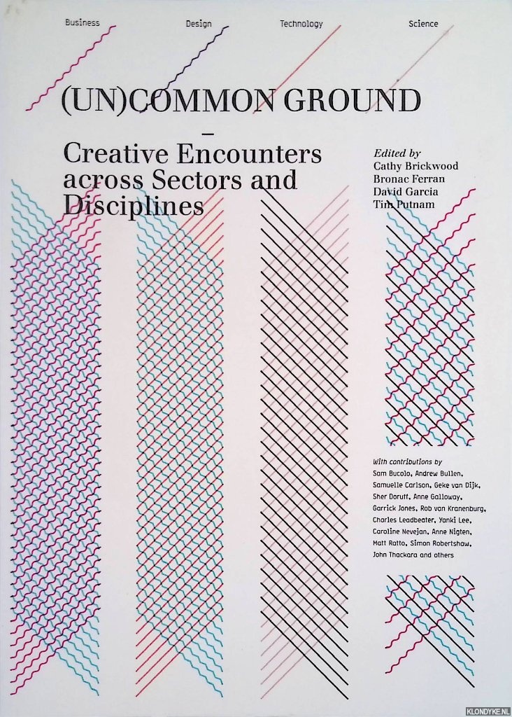 Brickwood, Cathy - Uncommon Ground: Creative Encounters Across Sectors and Disciplines