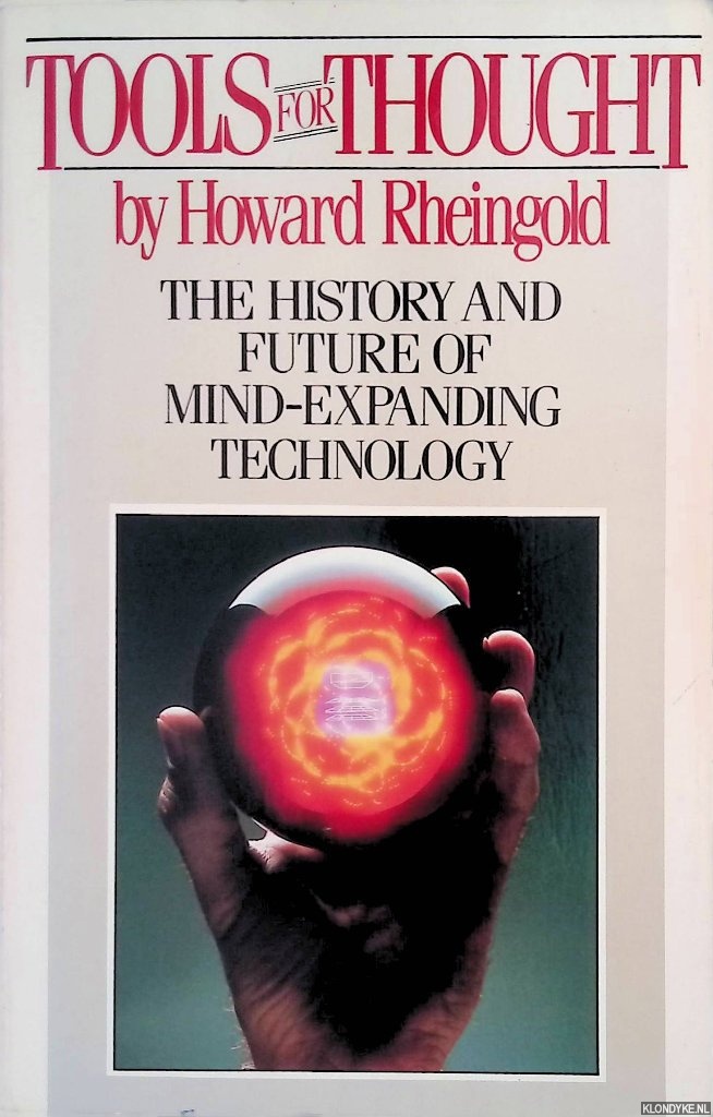 Rheingold, Howard - Tools for Thought: The History and Future of Mind-Expanding Technology