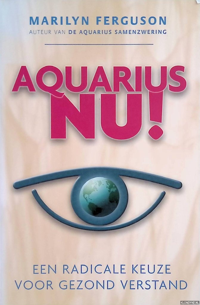 Ferguson, Marilyn - Aquarius nu! Kiezen voor radicaal gezond verstand