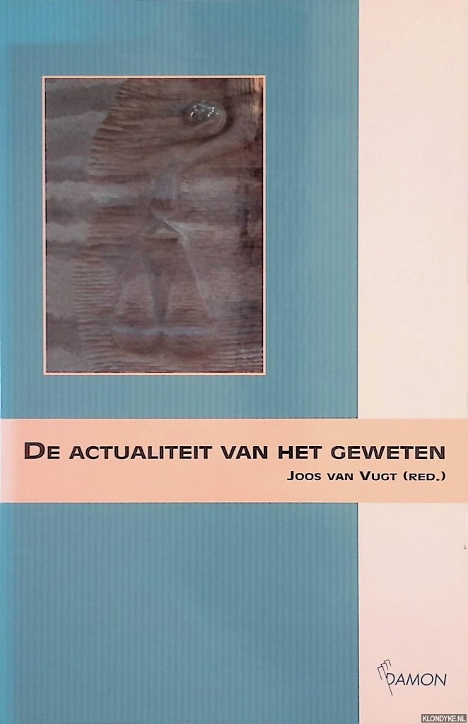 Vugt, Joost van (redactie) - De actualiteit van het geweten