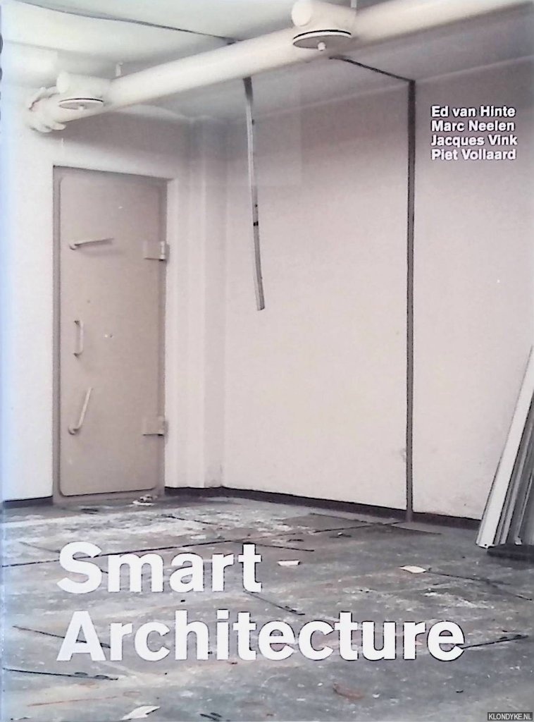 Hinte, Ed van & Marc Neelen & Jacques Vink & Piet Vollaard - Smart Architecture
