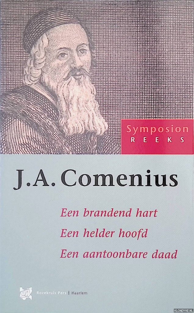 Knevel, H.P. & H. van Alderwegen - J.A. Comenius. Een brandend hart, Een helder hoofd, Een aantoonbare daad