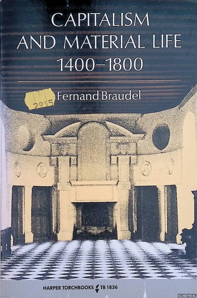 Braudel, Fernand - Capitalism & Material Life, 1400-1800