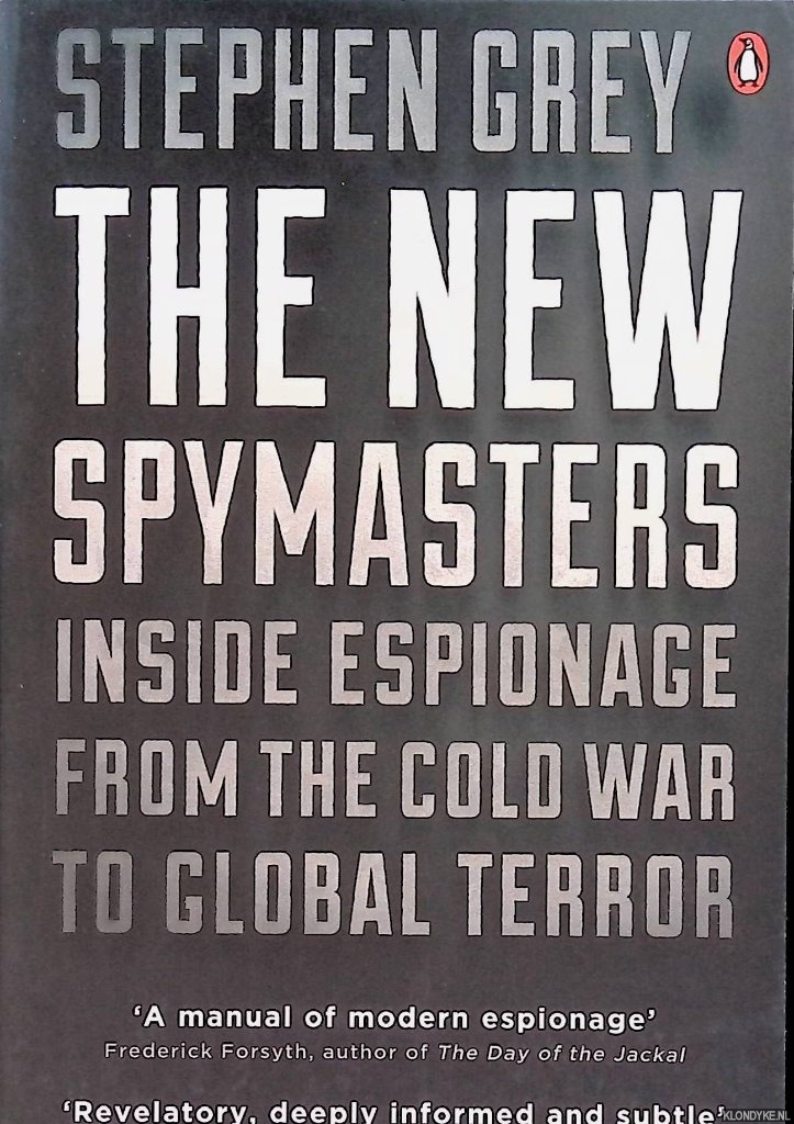 Grey, Stephen - New Spymasters. Inside Espionage from the Cold War to Global Terror