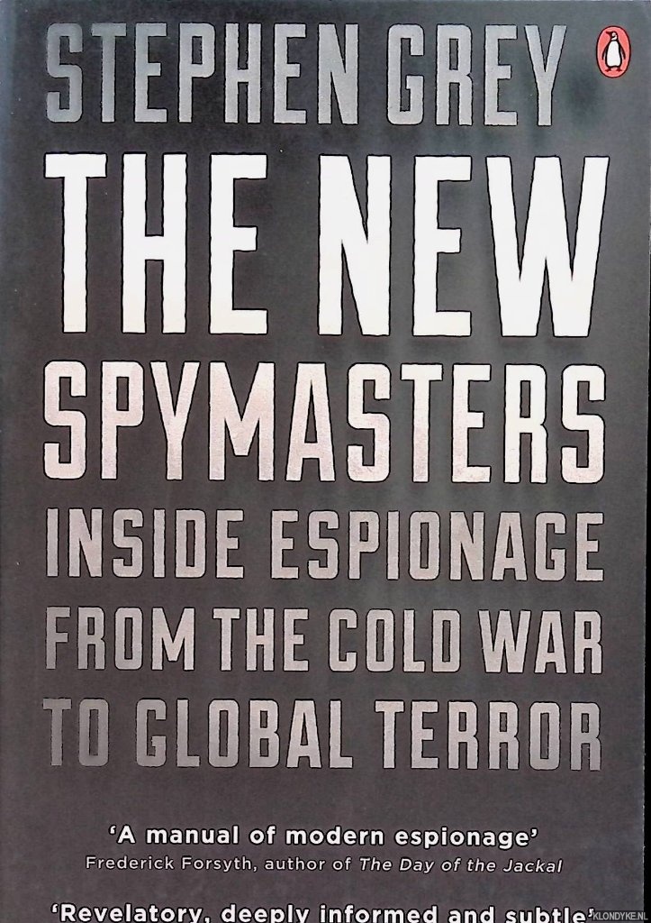 Grey, Stephen - New Spymasters: Inside Espionage from the Cold War to Global Terror