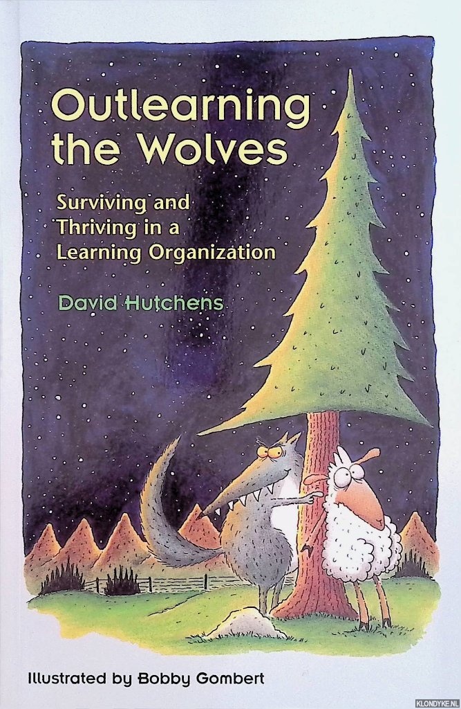 Hutchens, David - Outlearning the Wolves: Surviving and Thriving in a Learning Organization