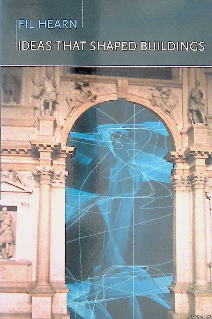 Hearn, Fil - Ideas that shaped buildings