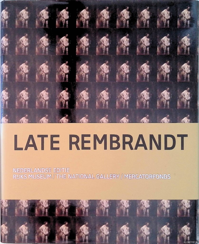 Bikker, Jonathan & Gregor J.M. Weber - Late Rembrandt - Nederlandse editie