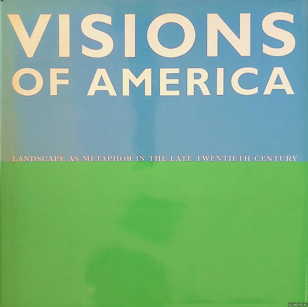 Friedman, Martin - Visions of America: Landscape As Metaphor in the Late Twentieth Century
