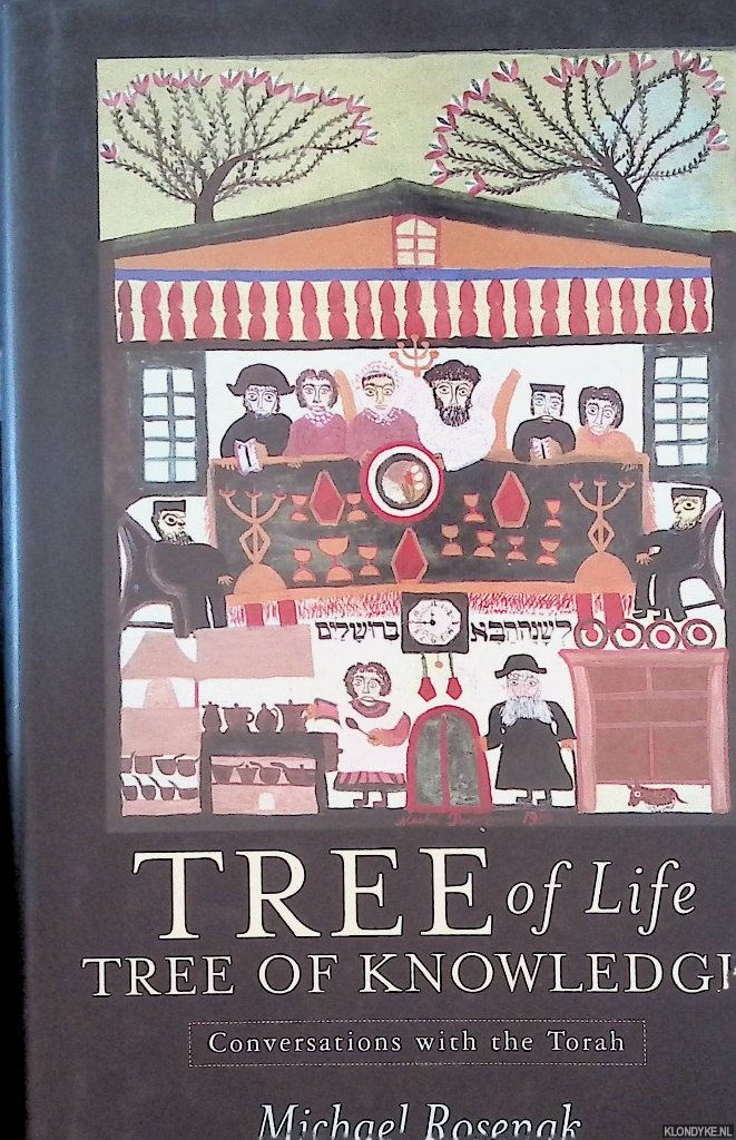 Rosenak, Michael - Tree of Life, Tree of Knowledge. Conversations With the Torah