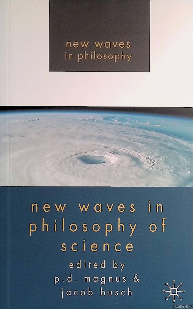 Magnus, P.D. & Jacob Busch - New Waves in Philosophy of Science