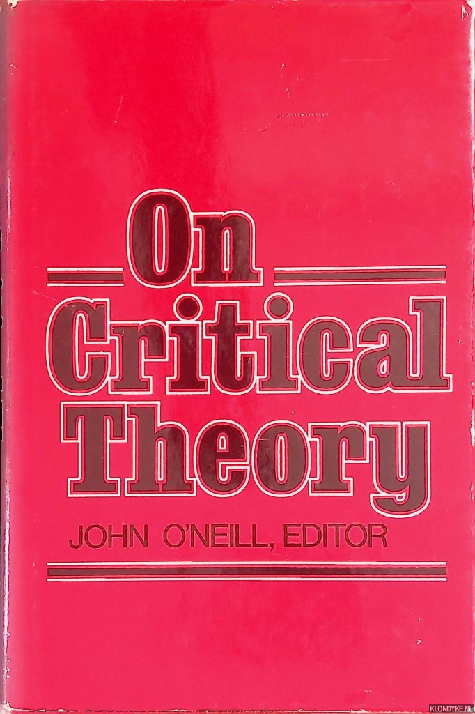 Neill, John O' - On Critical Theory