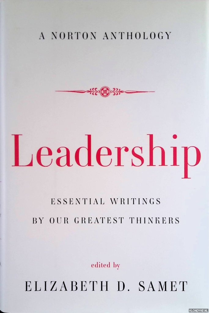 Samet, Elizabeth - Leadership. Essential Writings by Our Greatest Thinkers