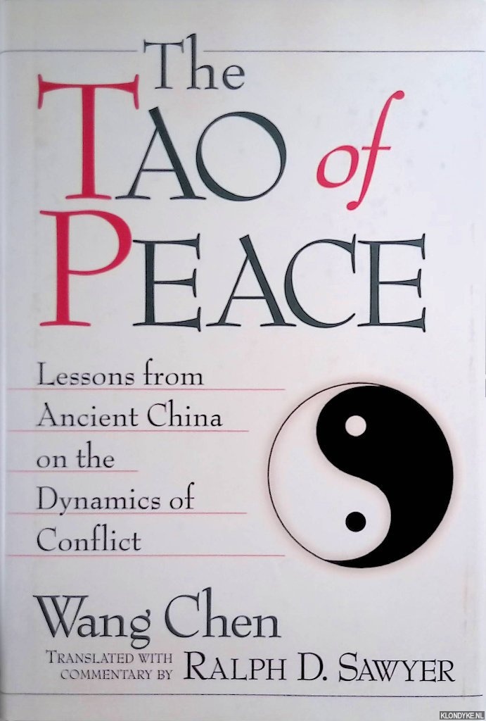 Chen, Wang - The Tao of Peace. Lessons from Ancient China on the Dynamics of Conflict