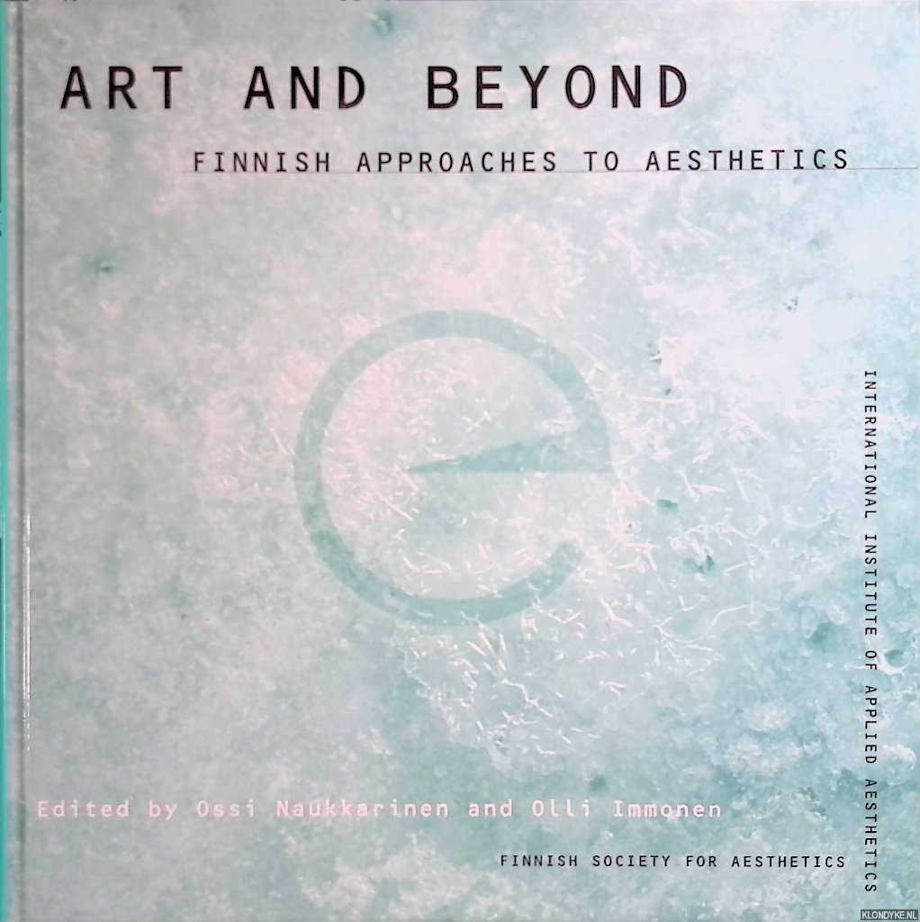 Naukkarinen, Ossi & Olli Immonen (editors) - Art and beyond: Finnish approaches to aesthetics