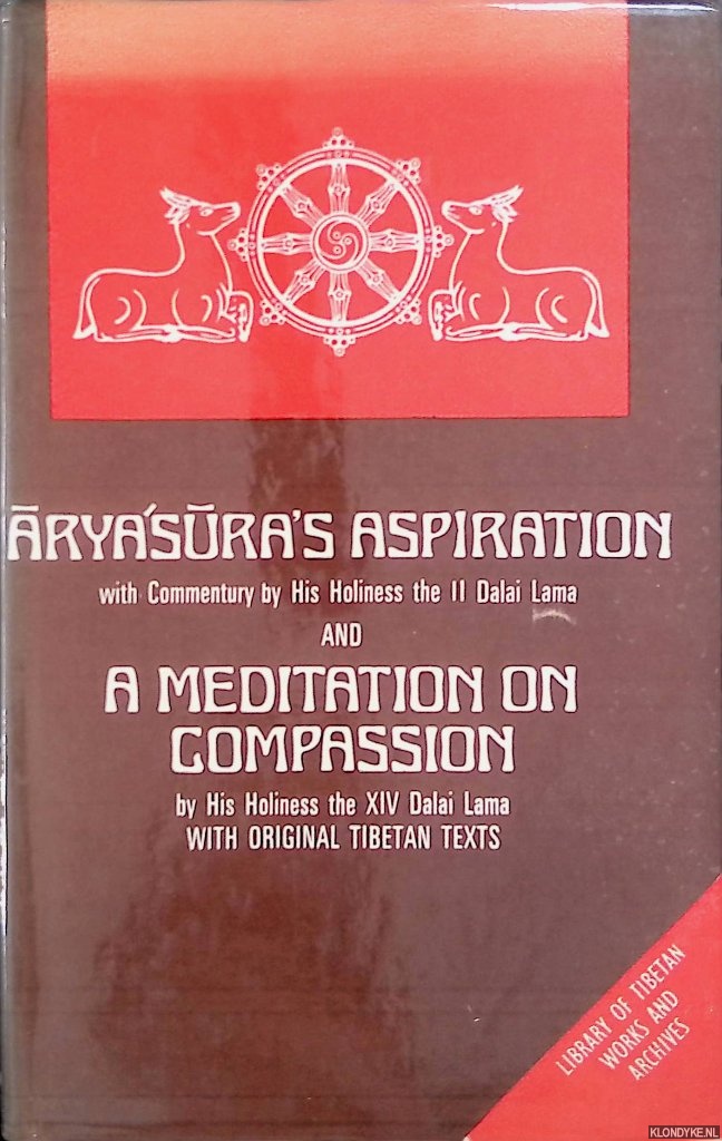 Gyatso, Gendun (with commentary by) & Brian C. Beresford (translated and edited by) - Aryashura's aspiration; A meditation on compassion