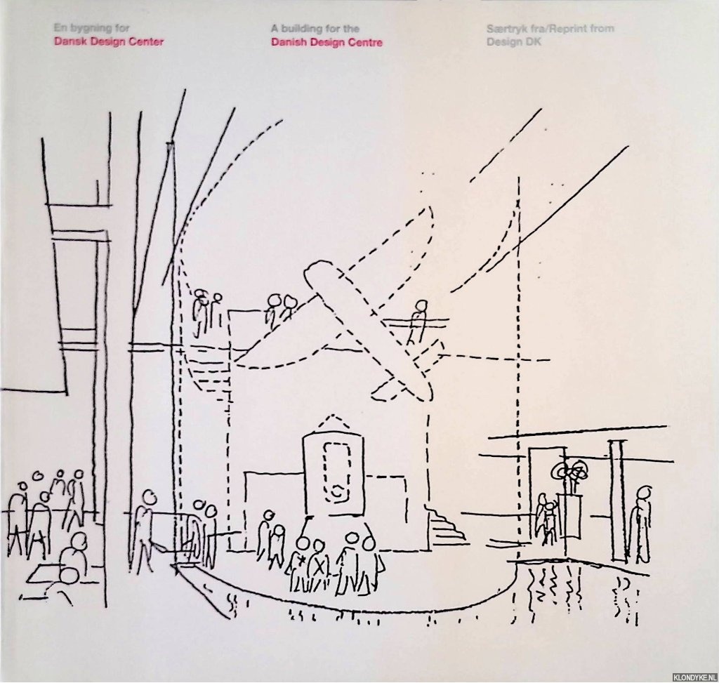 Bernsen, Jens (ed.) - En bygning for Dansk Design Center / A building for the Danish Design Centre