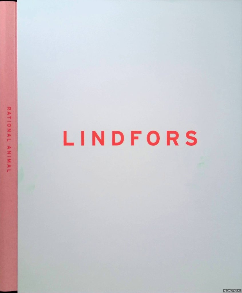 Samper, Juli Capella & Roberta Lord & Paola Antonelli & Jrn Donner - Lindfors: Rational Animal Selected Projects from Stefan Lindfors' First 15 Years as an Artist and Designer, 1985-2000