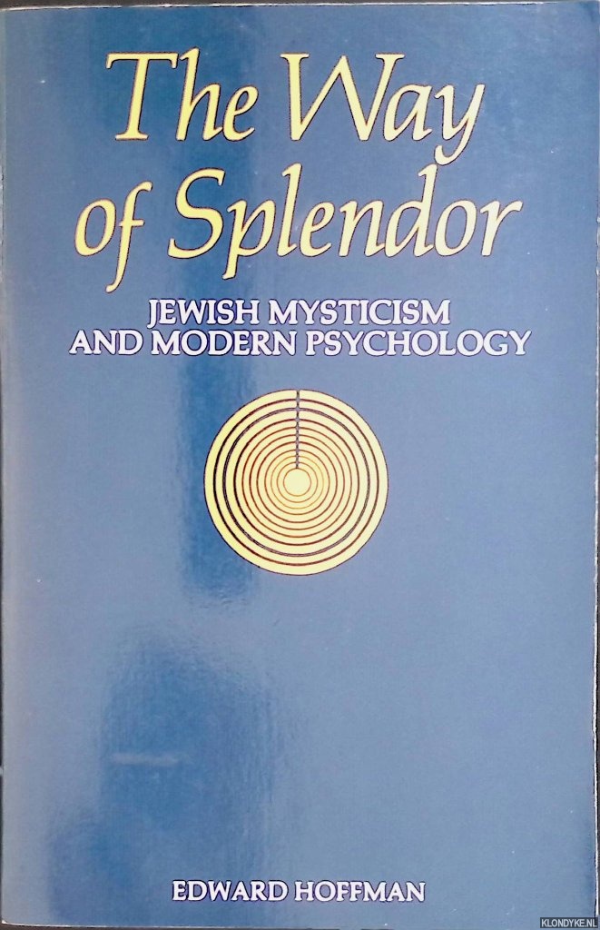 Hoffman, Edward - The Way of Splendor: Jewish Mysticism and Modern Psychology