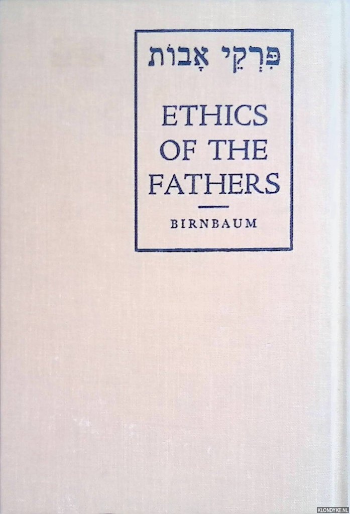 Birnbaum, Philip - Ethics of te Fathers