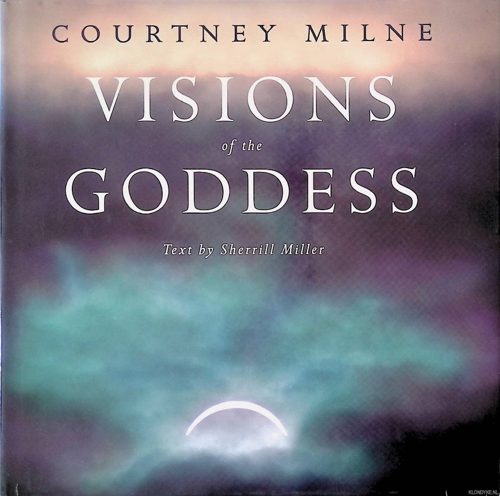 Milne, Courtney & Sherrill Miller - Visions of the Goddess